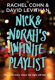 Nick &amp; Norah&#39;s Infinite Playlist (Rachel Cohn &amp; David Levithan)