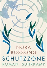 Schutzzonen (Nora Bossong)