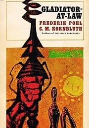Gladiator-At-Law (Frederik Pohl and C. M. Kornbluth)