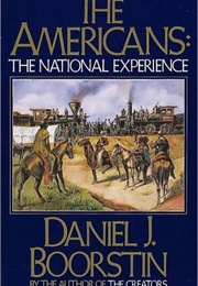 The Americans: The National Experience (Daniel J Boorstin)
