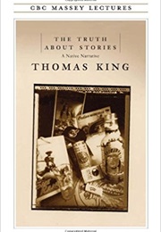 The Truth About Stories (Thomas King)