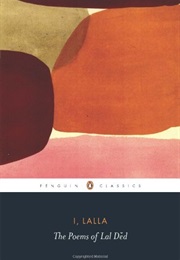 I, Lalla: The Poems of Lal Ded (Lalla)