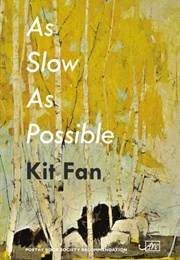 As Slow as Possible (Kit Fan)