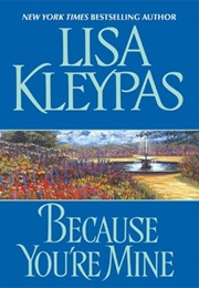 Because You&#39;re Mine (Lisa Kleypas)