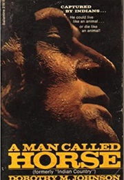 A Man Called Horse (Dorothy M. Johnson)