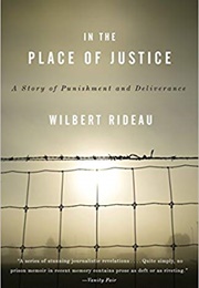In the Place of Justice: A Story of Punishment and Deliverance (Wilbert Rideau)