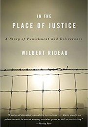 In the Place of Justice: A Story of Punishment and Deliverance (Wilbert Rideau)