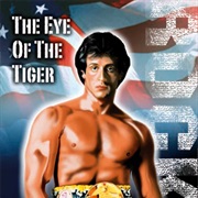 Eye of the Tiger (Surivior - &#39;Rocky III&#39;)