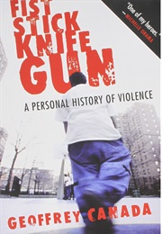Fist Stick Knife Gun: A Personal History of Violence (Geoffrey Canada)