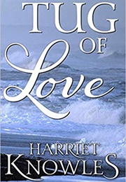 Tug of Love: A Darcy and Elizabeth Pride and Prejudice Variation (Harriet Knowles)