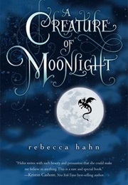 A Creature of Moonlight (Rebecca Hahn)
