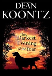 Dean Koontz the Darkest Evening of the Year (Dean Koontz)