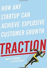 Traction - How Any Startup Can Achieve Explosive Growth (Gabriel Weinberg and Justin Mares)