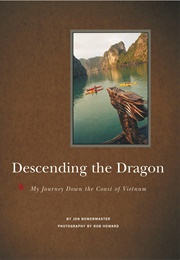 Descending the Dragon (Jon Bowermaster)