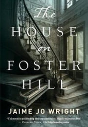 House on Foster Hill (Jaime Jo Wright)
