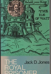 The Royal Prisoner (Jack D Jones)