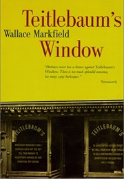 Teitlebaum&#39;s Window (Wallace Markfield)