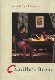 Camille's Bread (Amanda Lohrey)