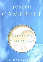 Primitive Mythology (The Masks of God #1) (Joseph Campbell)