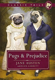 Pugs and Prejudice (Eliza Garrett)