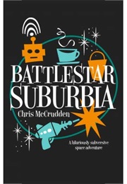 Battlestar Suburbia (Chris McCrudden)