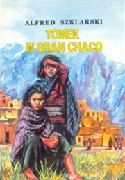 Tomek W Gran Chaco (Alfred Szklarski)