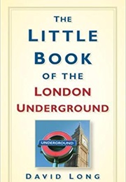 The Little Book of the London Underground (David Long)
