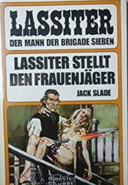 Lassier Stops the Women's Raider (Jack Slade)