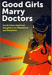 Good Girls Marry Doctors (Piyali Bhattacharya)