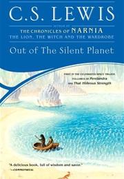 Out of the Silent Planet (C.S. Lewis)