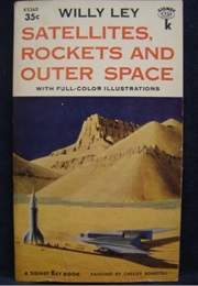 Satellites, Rockets and Outer Space (Willy Ley)