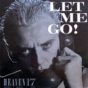 Heaven 17 — Let Me Go (Extended Mix)
