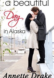 A Beautiful Day in Alaska (Annette Drake)