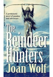 The Reindeer Hunters (Joan Wolf)