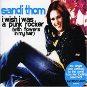 I Wish I Was a Punk Rocker (With Flowers in My Hair) - Sandi Thom