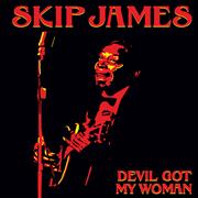 Devil Got My Woman - Skip James