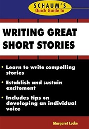 Schaum's Quick Guide to Writing Great Short Stories (Margaret Lucke)
