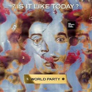 Is It Like Today - World Party