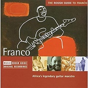 Franco – the Rough Guide to Franco: Africa's Legendary Guitar Master