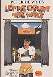 Let Me Count the Ways (Peter De Vries)