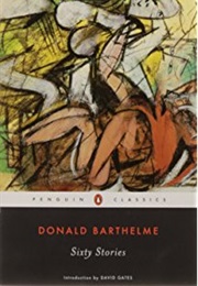 Sixty Stories (Donald Barthelme)