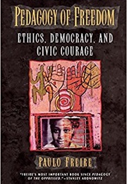 Pedagogy of Freedom (Paulo Freire)
