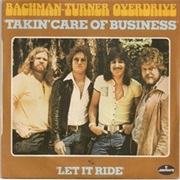 Takin&#39; Care of Business (Bachman-Turner Overdrive)