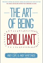 The Art of Being Brilliant (Andy Cope)