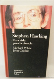 Stephen Hawking: Una Vida Para La Ciencia (Michael White)