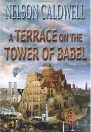 A Terrace on the Tower of Babel (Nelson Caldwell)