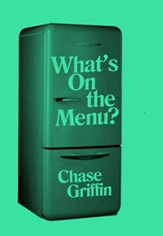 What's on the Menu? (Chase Griffin)