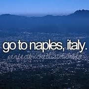 Go to Naples, Italy