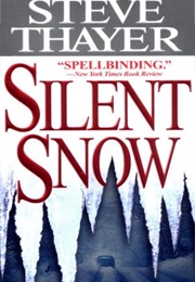 Silent Snow (Steve Thayer)