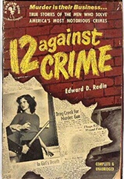 Twelve Against Crime (Edward D. Radin)